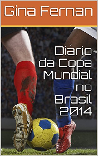 Diário da Copa Mundial no Brasil 2014 (Portuguese Edition)