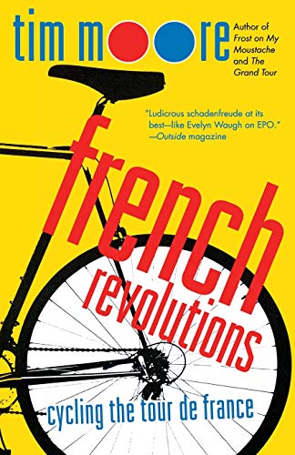 French Revolutions: Cycling the Tour de France [Idioma Inglés]
