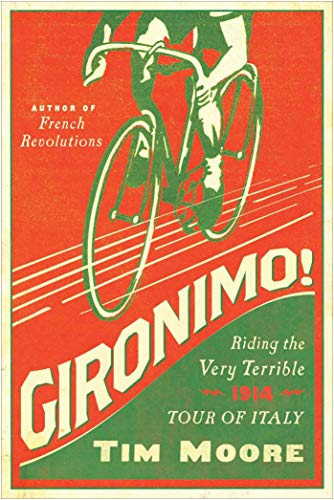 Gironimo! - Riding the Very Terrible 1914 Tour of Italy [Idioma Inglés]