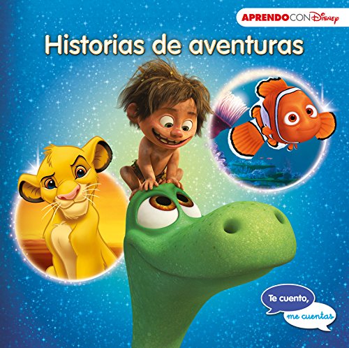 Historias de aventuras (Te cuento, me cuentas una historia Disney): Buscando a Nemo, El viaje de Arlo y El rey León