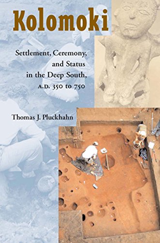 Kolomoki: Settlement, Ceremony, and Status in the Deep South, A.D. 350 to 750 (English Edition)