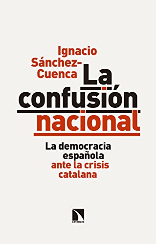 La confusión nacional: La democracia española ante la crisis catalana (Mayor nº 664)