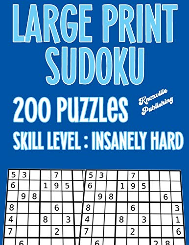 Large Print Sudoku 200 Puzzles Skill Level : Insanely Hard: Large Print Sudoku Books For Seniors To Challenge Your Mind. Large 40 Point Font