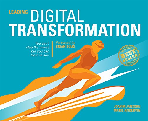 Leading Digital Transformation: You can't stop the waves but you can learn to surf