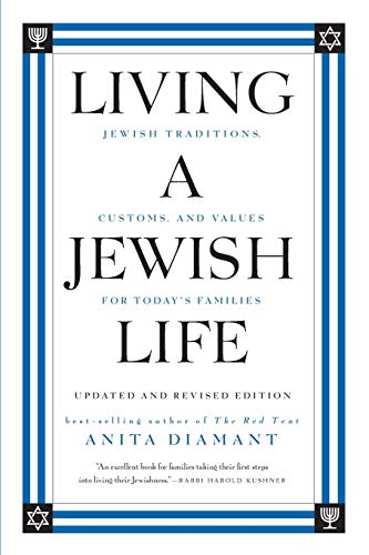Living a Jewish Life, Updated and Revised Edition: Jewish Traditions, Customs, And Values For Today's Families