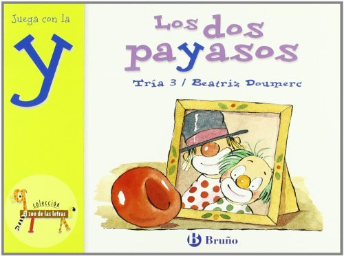 Los dos payasos: Juega con la y (Castellano - A Partir De 3 Años - Libros Didácticos - El Zoo De Las Letras)