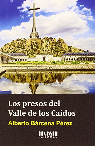 Los Presos Del Valle De Los Caídos (Historia)