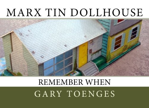 MARX Tin Dollhouse - Remember When: Volume 1 (MARX Toys)