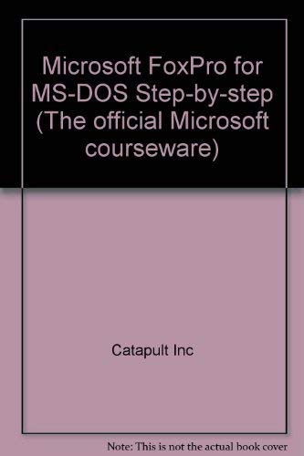 Microsoft FoxPro for MS-DOS Step-by-step (The official Microsoft courseware)