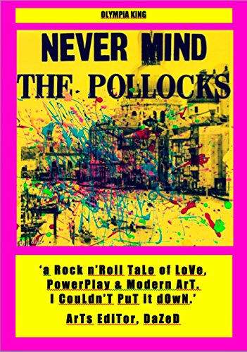 Never Mind The Pollocks: 'A feel-good romp through the art world, the minefield that is party invitations in Venice, super-rich handsome boys... a lot of fun.' Editor, frieze (English Edition)