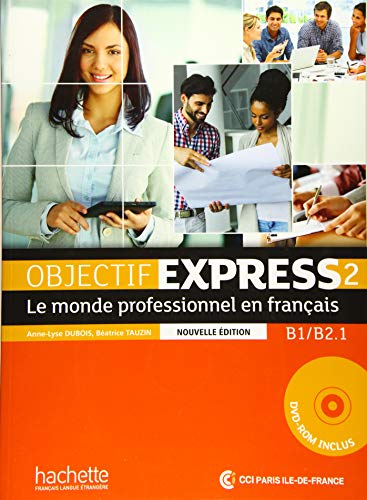 Objectif Express 2 - Nouvelle édition. Livre de l'élève + DVD-ROM (inclus corrigés): Le monde professionnel en français