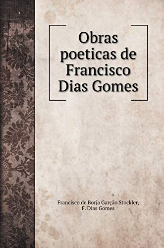 Obras poeticas de Francisco Dias Gomes (Poetry Books)