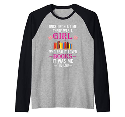 Once Upon A Time There Was A Girl Who Loved Books Camiseta Manga Raglan