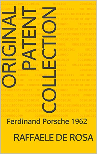 Original Patent Collection: Ferdinand Porsche 1962 (historical patents collection Book 5) (English Edition)