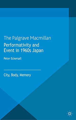 Performativity and Event in 1960s Japan: City, Body, Memory (English Edition)