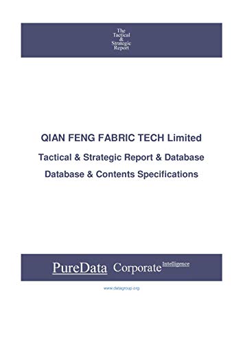 QIAN FENG FABRIC TECH Limited: Tactical & Strategic Database Specifications - Singapore perspectives (Tactical & Strategic - Singapore Book 36724) (English Edition)