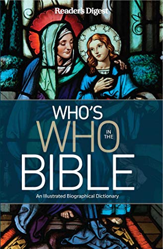 Reader's Digest Who's Who in the Bible: An Illustrated Biographical Dictionary