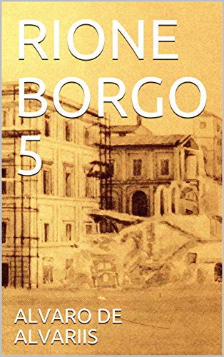 RIONE BORGO 5 (Italian Edition)