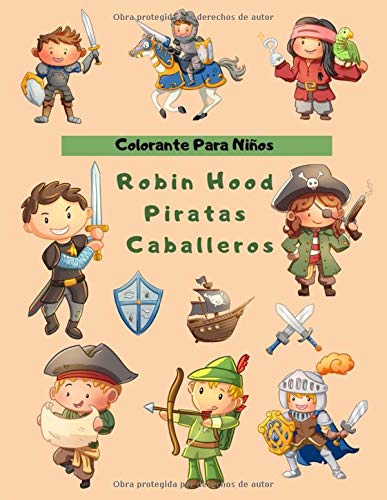 Robin Hood Piratas Caballeros: Un libro de colorear para niños, Divertido, fácil y relajante colorear para relajarse, Gran regalo para su niño, niña, ... vecino y amigos - Apto para todas las edades.