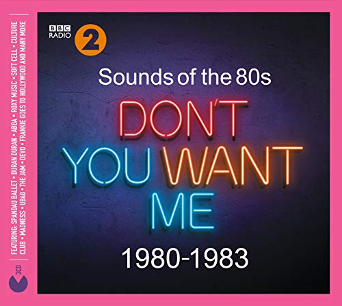 Sounds Of The 80s Dont You Want Me (1980-1983)