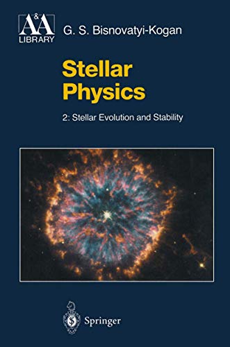 Stellar Physics: 2: Stellar Evolution and Stability (Astronomy and Astrophysics Library)