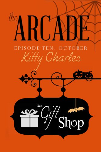 The Arcade: Episode 10,  October, The Gift Shop (English Edition)