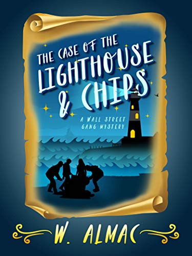 The Case of the Lighthouse & Chips (The Wall Street Gang Mystery Series Book 2) (English Edition)