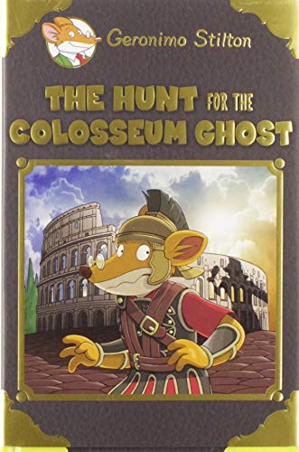 The Hunt For The Colosseum Ghost (Geronimo Stilton Special Editi)