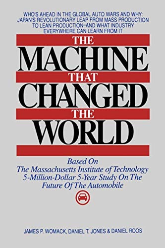 The Machine That Changed the World: The Story of Lean Production-- Toyota's Secret Weapon in the Global Car Wars That Is Now Revolutionizing World Industry (English Edition)