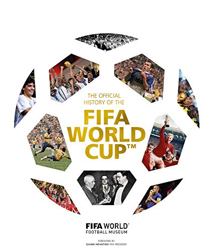 The Official History Of The Fifa World Cup (Fifa World Football Museum)