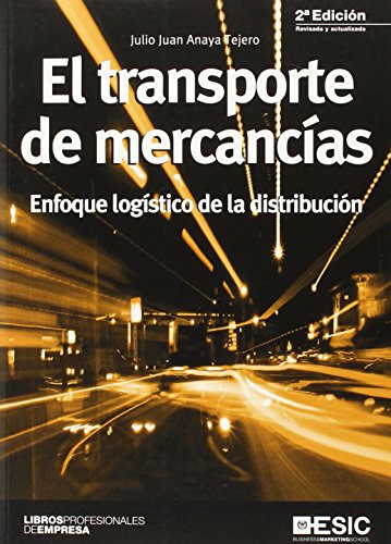 Transporte de mercancias (2ª ed.),El: Enfoque logístico de la distribución (Libros profesionales)