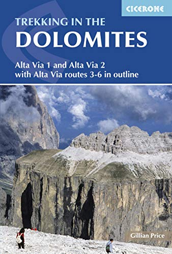 Trekking in the Dolomites: Alta Via 1 and Alta Via 2 with Alta Via 3 - 6 in outline (Cicerone Guides) (English Edition)