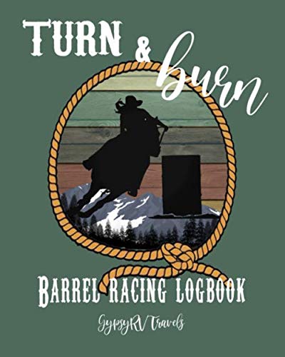 Turn & Burn: Barrel Racing Logbook