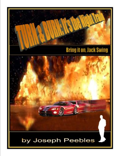 Turn & Burn: It's the Night Train. Bring it on, Jack Swing (The Jack Swing Espionage Series Book 3) (English Edition)