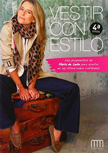 Vestir con estilo: Las propuestas de María León en 50 situaciones cotidianas (Mujer & Mundo)