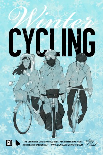 Winter Cycling: The Definitive Guide To Cold-Weather Winter Bike Rides (English Edition)