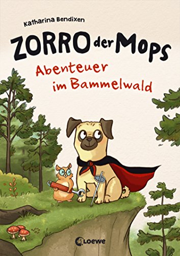 Zorro, der Mops 1 - Abenteuer im Bammelwald: Vorlesebuch für Kinder ab 5 Jahre (German Edition)