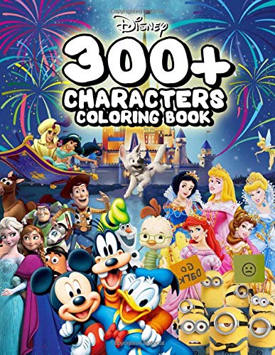 300+ Characters Coloring Book: An Exclusive Edition. Enter To The World Of Favorite Characters Such As Mickey, Mulan, Little Mermaid, Frozen, Elsa.... Great Gift For Kids And Adults