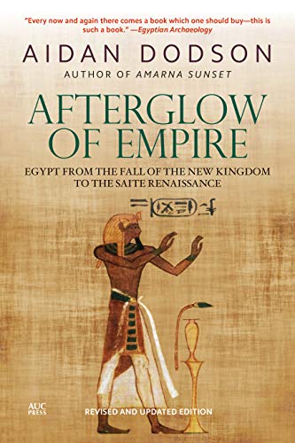 Afterglow of Empire: Egypt from the Fall of the New Kingdom to the Saite Renaissance (English Edition)