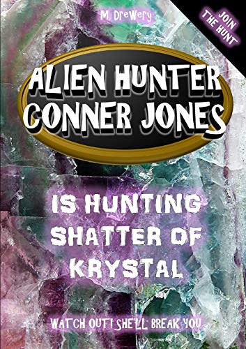 Alien Hunter Conner Jones - Shatter of Krystal