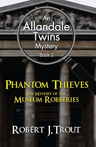 Allandale Twins Mystery: Phantom Thieves: The Mystery of the Museum Robberies: An Allandale Twins Mystery Book 2 (English Edition)