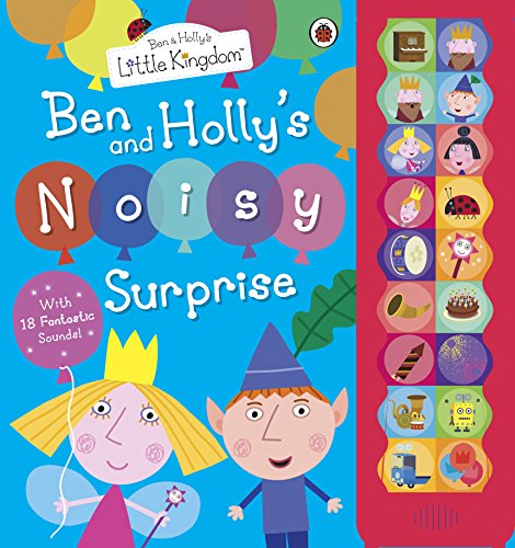 Ben and Holly's Little Kingdom: Ben and Holly's Noisy Surprise (Ben & Holly's Little Kingdom)
