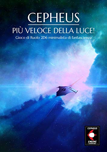Cepheus: Più Veloce Della Luce!: Gioco di Ruolo 2D6 minimalista di fantascienza (Italian Edition)