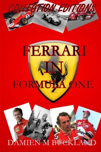 Collection Editions: Ferrari in Formula One by Damien M Buckland (2015-02-04)