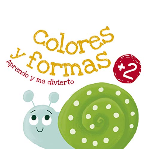 Colores y formas: Aprendo y me divierto +2