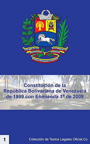 Constitución de la República Bolivariana de Venezuela de 1999: Con Enmienda No. 1 del año 2009 (Colección de Textos Legales Oficial.Co)