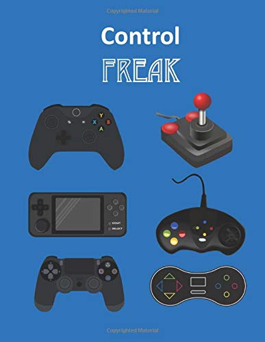 Control Freak: Funny Gaming Lined Notebook Gift For Gamers, Students, Adults to Write In Class Or At Home