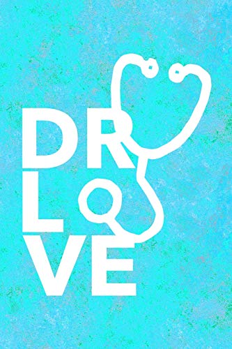 DR LOVE: 6x9 lined journal perfect gift for your favorite doctor dr MD