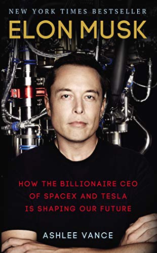 Elon Musk: How the Billionaire CEO of SpaceX and Tesla is Shaping our Future (Virgin Books)