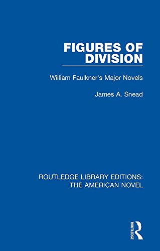 Figures of Division: William Faulkner's Major Novels (Routledge Library Editions: The American Novel Book 15) (English Edition)